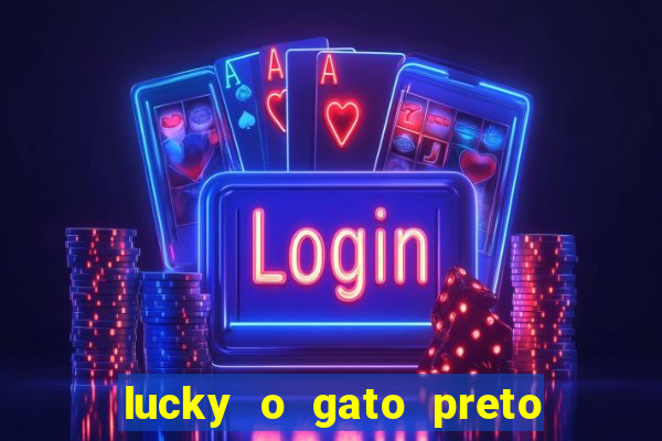 lucky o gato preto filme completo dublado download